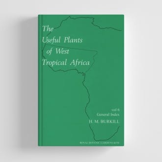 The Useful Plants of West Tropical Africa: Volume 6 - cover