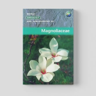 World Checklist and Bibliography of Magnoliaceae
