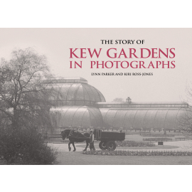 The Story of Kew Gardens in Photographs - cover