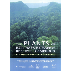 The Plants of Bali Ngemba Forest Reserve, Cameroon: A Conservation Checklist - cover