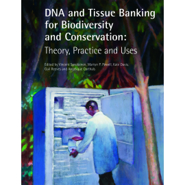 DNA and Tissue Banking for Biodiversity and Conservation: Theory, Practice and Uses - Cover