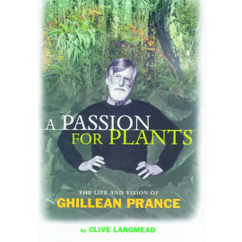 A Passion for Plants: The Life and Vision of Ghillean Prance