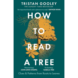 How to Read a Tree, by Tristan Gooley