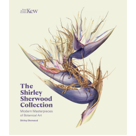 The Shirley Sherwood Collection: Modern Masterpieces of Botanical Art - cover image