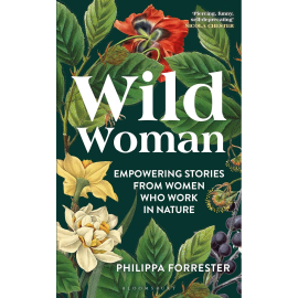 Wild Woman: Empowering Stories from Women who work in Nature