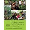 Restauration des Forets Tropicales - un guide pratique (French edition)