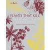 Plants That Kill: a natural history of the world’s most poisonous plants - cover page