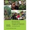 Restoring Tropical Forests