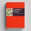 Zambian Plants: Their Vernacular Names and Uses

