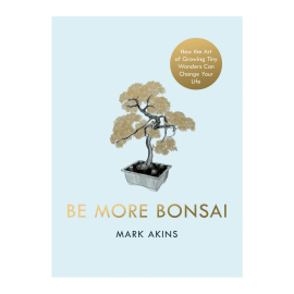 Be More Bonsai