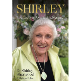 Shirley - The Life Of A Botanical Adventurer